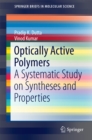Image for Optically Active Polymers: A Systematic Study on Syntheses and Properties