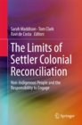 Image for Limits of Settler Colonial Reconciliation: Non-Indigenous People and the Responsibility to Engage