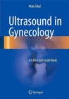 Image for Ultrasound in Gynecology : An Atlas and Guide
