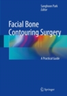 Image for Facial Bone Contouring Surgery : A Practical Guide