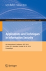 Image for Applications and Techniques in Information Security: 6th International Conference, ATIS 2016, Cairns, QLD, Australia, October 26-28, 2016, Proceedings