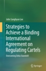 Image for Strategies to achieve a binding international agreement on regulating cartels: overcoming Doha Standstill