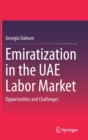 Image for Emiratization in the UAE Labor Market : Opportunities and Challenges