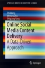Image for Online Social Media Content Delivery: A Data-Driven Approach