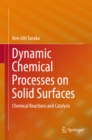 Image for Dynamic chemical processes on solid surfaces: chemical reactions and catalysis