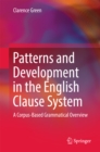 Image for Patterns and Development in the English Clause System: A Corpus-Based Grammatical Overview