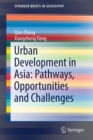 Image for Urban Development in Asia: Pathways, Opportunities and Challenges
