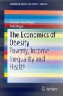 Image for The economics of obesity  : poverty, income inequality and health