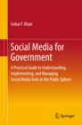 Image for Social media for government: implementing and managing a participatory, open, and collaborative government