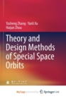 Image for Theory and Design Methods of Special Space Orbits