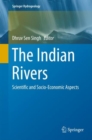 Image for The Indian Rivers: Scientific and Socio-economic Aspects