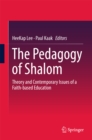 Image for The pedagogy of shalom: theory and contemporary issues of a faith-based education