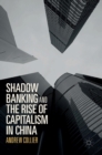 Image for Shadow banking and the rise of capitalism in China