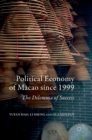 Image for Political economy of Macao since 1999  : the dilemma of success