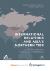 Image for International Relations and Asia&#39;s Northern Tier