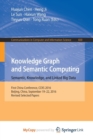 Image for Knowledge Graph and Semantic Computing: Semantic, Knowledge, and Linked Big Data