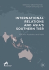 Image for International relations and Asia&#39;s Northern Tier: ASEAN, Australia, and India