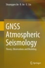 Image for GNSS atmospheric seismology: theory, observations and modeling