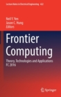 Image for Frontier computing  : theory, technologies and applications FC 2016