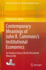 Image for Contemporary Meanings of John R. Commons&#39;s Institutional Economics: An Analysis Using a Newly Discovered Manuscript