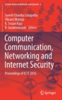 Image for Computer communication, networking and Internet security  : proceedings of IC3T 2016