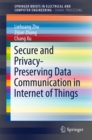 Image for Secure and privacy-preserving data communication in internet of things