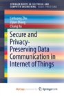 Image for Secure and Privacy-Preserving Data Communication in Internet of Things
