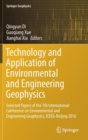 Image for Technology and application of environmental and engineering geophysics  : selected papers of the 7th International Conference on Environmental and Engineering Geophysics, ICEEG-Beijing 2016