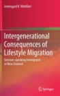 Image for Intergenerational consequences of lifestyle migration  : German-speaking immigrants in New Zealand