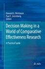 Image for Decision Making in a World of Comparative Effectiveness Research: A Practical Guide