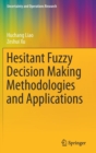 Image for Hesitant Fuzzy Decision Making Methodologies and Applications