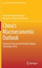 Image for China&#39;s macroeconomic outlook  : quarterly forecast and analysis report, September 2016