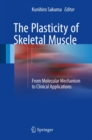 Image for The Plasticity of Skeletal Muscle: From Molecular Mechanism to Clinical Applications