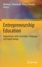 Image for Entrepreneurship education  : experiments with curriculum, pedagogy and target groups