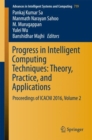 Image for Progress in Intelligent Computing Techniques: Theory, Practice, and Applications: Proceedings of ICACNI 2016, Volume 2