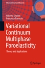 Image for Variational Continuum Multiphase Poroelasticity: Theory and Applications