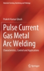 Image for Pulse current gas metal arc welding  : characteristics, control and applications