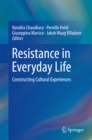 Image for Resistance in everyday life: constructing cultural experiences
