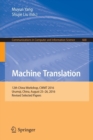 Image for Machine translation  : 12th China workshop, CWMT 2016, Urumqi, China, August 25-26, 2016, revised selected papers