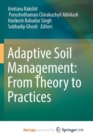 Image for Adaptive Soil Management : From Theory to Practices