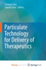 Image for Particulate Technology for Delivery of Therapeutics
