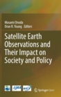 Image for Satellite Earth Observations and Their Impact on Society and Policy