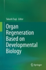Image for Organ regeneration based on developmental biology
