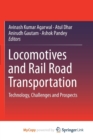 Image for Locomotives and Rail Road Transportation : Technology, Challenges and Prospects