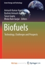 Image for Biofuels : Technology, Challenges and Prospects