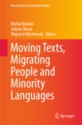 Image for Moving Texts, Migrating People and Minority Languages