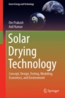 Image for Solar Drying Technology: Concept, Design, Testing, Modeling, Economics, and Environment