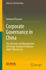 Image for Corporate governance in China: the structure and management of foreign-invested enterprises under Chinese law