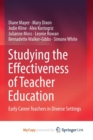 Image for Studying the Effectiveness of Teacher Education : Early Career Teachers in Diverse Settings