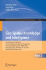 Image for Geo-spatial knowledge and intelligence  : 4th International Conference on Geo-Informatics in Resource Management and Sustainable Ecosystem, GRMSE 2016, Hong Kong, China, November 18-20, 2016, revisedP
